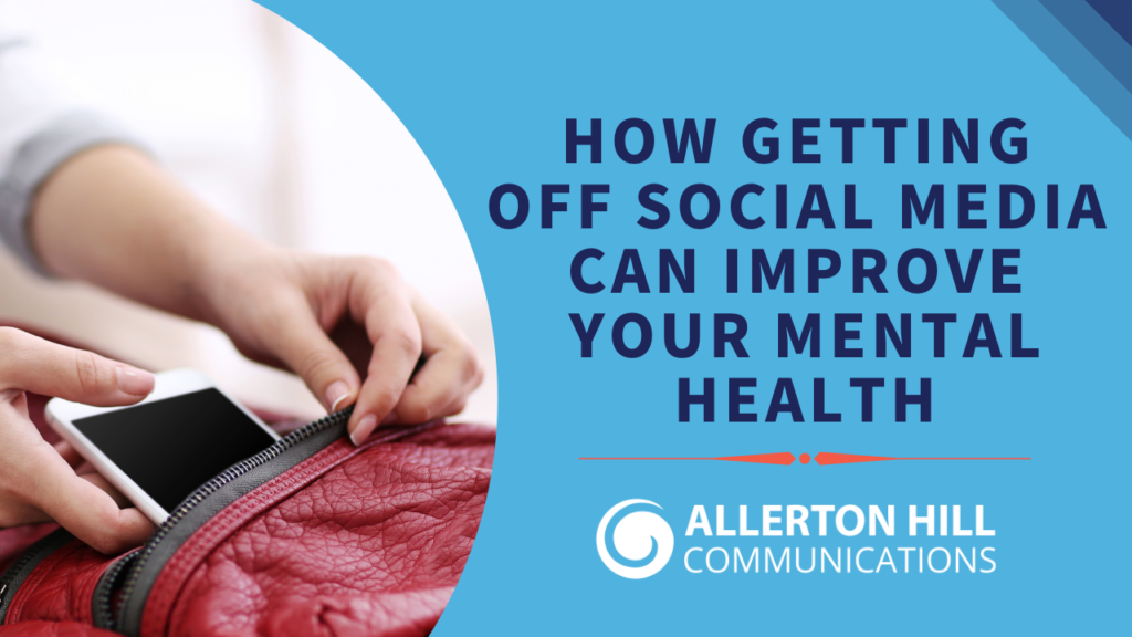 How Getting Off Social Media Can Improve Your Mental Health